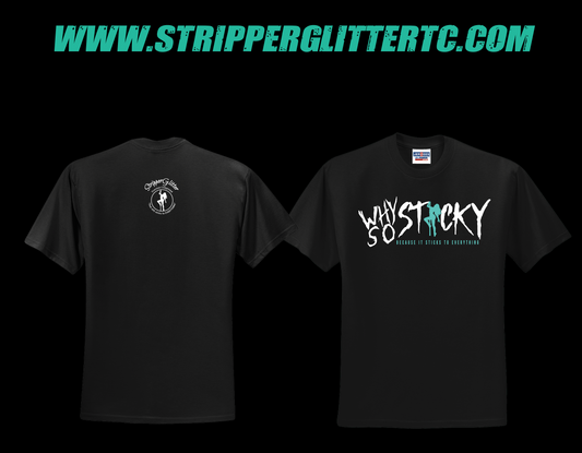 SG "Why So Sticky" T-Shirt